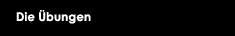 uebungen